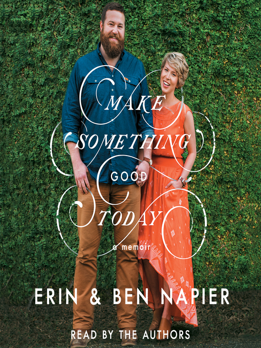 Title details for Make Something Good Today by Erin Napier - Available